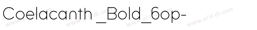 Coelacanth _Bold_6op字体转换 Coelacanth _Bold_6op字体转换